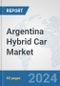 Argentina Hybrid Car Market: Prospects, Trends Analysis, Market Size and Forecasts up to 2032 - Product Thumbnail Image