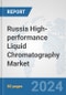 Russia High-performance Liquid Chromatography (HPLC) Market: Prospects, Trends Analysis, Market Size and Forecasts up to 2032 - Product Image