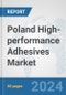 Poland High-performance Adhesives Market: Prospects, Trends Analysis, Market Size and Forecasts up to 2032 - Product Thumbnail Image