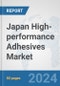 Japan High-performance Adhesives Market: Prospects, Trends Analysis, Market Size and Forecasts up to 2032 - Product Thumbnail Image