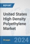 United States High Density Polyethylene Market: Prospects, Trends Analysis, Market Size and Forecasts up to 2032 - Product Thumbnail Image