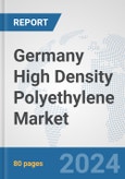Germany High Density Polyethylene Market: Prospects, Trends Analysis, Market Size and Forecasts up to 2032- Product Image