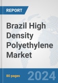 Brazil High Density Polyethylene Market: Prospects, Trends Analysis, Market Size and Forecasts up to 2032- Product Image