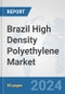 Brazil High Density Polyethylene Market: Prospects, Trends Analysis, Market Size and Forecasts up to 2032 - Product Image