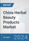 China Herbal Beauty Products Market: Prospects, Trends Analysis, Market Size and Forecasts up to 2032 - Product Thumbnail Image
