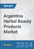 Argentina Herbal Beauty Products Market: Prospects, Trends Analysis, Market Size and Forecasts up to 2032- Product Image