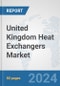 United Kingdom Heat Exchangers Market: Prospects, Trends Analysis, Market Size and Forecasts up to 2032 - Product Image