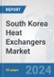 South Korea Heat Exchangers Market: Prospects, Trends Analysis, Market Size and Forecasts up to 2032 - Product Thumbnail Image