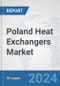 Poland Heat Exchangers Market: Prospects, Trends Analysis, Market Size and Forecasts up to 2032 - Product Image