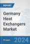 Germany Heat Exchangers Market: Prospects, Trends Analysis, Market Size and Forecasts up to 2032 - Product Thumbnail Image