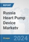 Russia Heart Pump Device Market: Prospects, Trends Analysis, Market Size and Forecasts up to 2032v - Product Image
