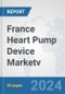 France Heart Pump Device Market: Prospects, Trends Analysis, Market Size and Forecasts up to 2032v - Product Thumbnail Image