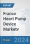 France Heart Pump Device Market: Prospects, Trends Analysis, Market Size and Forecasts up to 2032v - Product Thumbnail Image