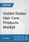 United States Hair Care Products Market: Prospects, Trends Analysis, Market Size and Forecasts up to 2032 - Product Thumbnail Image