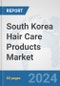 South Korea Hair Care Products Market: Prospects, Trends Analysis, Market Size and Forecasts up to 2032 - Product Thumbnail Image