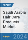 Saudi Arabia Hair Care Products Market: Prospects, Trends Analysis, Market Size and Forecasts up to 2032- Product Image