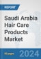 Saudi Arabia Hair Care Products Market: Prospects, Trends Analysis, Market Size and Forecasts up to 2032 - Product Thumbnail Image