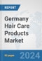 Germany Hair Care Products Market: Prospects, Trends Analysis, Market Size and Forecasts up to 2032 - Product Image
