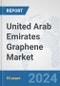 United Arab Emirates Graphene Market: Prospects, Trends Analysis, Market Size and Forecasts up to 2032 - Product Thumbnail Image
