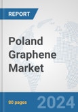Poland Graphene Market: Prospects, Trends Analysis, Market Size and Forecasts up to 2032- Product Image