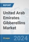 United Arab Emirates Gibberellins Market: Prospects, Trends Analysis, Market Size and Forecasts up to 2032 - Product Image