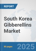 South Korea Gibberellins Market: Prospects, Trends Analysis, Market Size and Forecasts up to 2032- Product Image