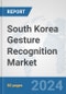 South Korea Gesture Recognition Market: Prospects, Trends Analysis, Market Size and Forecasts up to 2032 - Product Thumbnail Image