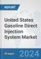 United States Gasoline Direct Injection (GDI) System Market: Prospects, Trends Analysis, Market Size and Forecasts up to 2032 - Product Thumbnail Image