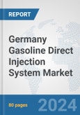 Germany Gasoline Direct Injection (GDI) System Market: Prospects, Trends Analysis, Market Size and Forecasts up to 2032- Product Image