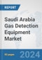 Saudi Arabia Gas Detection Equipment Market: Prospects, Trends Analysis, Market Size and Forecasts up to 2032 - Product Thumbnail Image