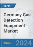 Germany Gas Detection Equipment Market: Prospects, Trends Analysis, Market Size and Forecasts up to 2032- Product Image