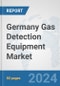 Germany Gas Detection Equipment Market: Prospects, Trends Analysis, Market Size and Forecasts up to 2032 - Product Thumbnail Image