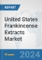 United States Frankincense Extracts Market: Prospects, Trends Analysis, Market Size and Forecasts up to 2032 - Product Thumbnail Image