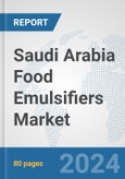 Saudi Arabia Food Emulsifiers Market: Prospects, Trends Analysis, Market Size and Forecasts up to 2032- Product Image
