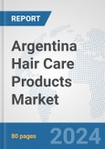 Argentina Hair Care Products Market: Prospects, Trends Analysis, Market Size and Forecasts up to 2032- Product Image