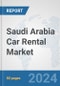 Saudi Arabia Car Rental Market: Prospects, Trends Analysis, Market Size and Forecasts up to 2032 - Product Thumbnail Image