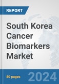 South Korea Cancer Biomarkers Market: Prospects, Trends Analysis, Market Size and Forecasts up to 2032- Product Image
