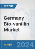 Germany Bio-vanillin Market: Prospects, Trends Analysis, Market Size and Forecasts up to 2032- Product Image