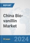 China Bio-vanillin Market: Prospects, Trends Analysis, Market Size and Forecasts up to 2032 - Product Thumbnail Image
