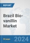 Brazil Bio-vanillin Market: Prospects, Trends Analysis, Market Size and Forecasts up to 2032 - Product Image