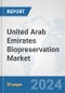 United Arab Emirates Biopreservation Market: Prospects, Trends Analysis, Market Size and Forecasts up to 2032 - Product Thumbnail Image