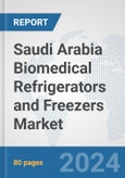 Saudi Arabia Biomedical Refrigerators and Freezers Market: Prospects, Trends Analysis, Market Size and Forecasts up to 2032- Product Image