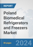 Poland Biomedical Refrigerators and Freezers Market: Prospects, Trends Analysis, Market Size and Forecasts up to 2032- Product Image