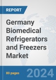 Germany Biomedical Refrigerators and Freezers Market: Prospects, Trends Analysis, Market Size and Forecasts up to 2032- Product Image