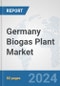 Germany Biogas Plant Market: Prospects, Trends Analysis, Market Size and Forecasts up to 2032 - Product Image