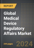 Global Medical Device Regulatory Affairs Market (2024 Edition): Analysis By Type (Diagnostic, Therapeutic), By Services, By Service Provider, By Region: Market Insights and Forecast (2020-2030)- Product Image