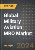 Global Military Aviation MRO Market (2024 Edition): Analysis By Aircraft Type (Fixed Wing Aircraft and Rotorcraft), By MRO Service Type, By Category, By Region, By Country: Market Insights and Forecast (2020-2030)- Product Image