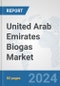 United Arab Emirates Biogas Market: Prospects, Trends Analysis, Market Size and Forecasts up to 2032 - Product Thumbnail Image