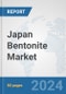 Japan Bentonite Market: Prospects, Trends Analysis, Market Size and Forecasts up to 2032 - Product Image