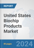 United States Biochip Products Market: Prospects, Trends Analysis, Market Size and Forecasts up to 2032- Product Image